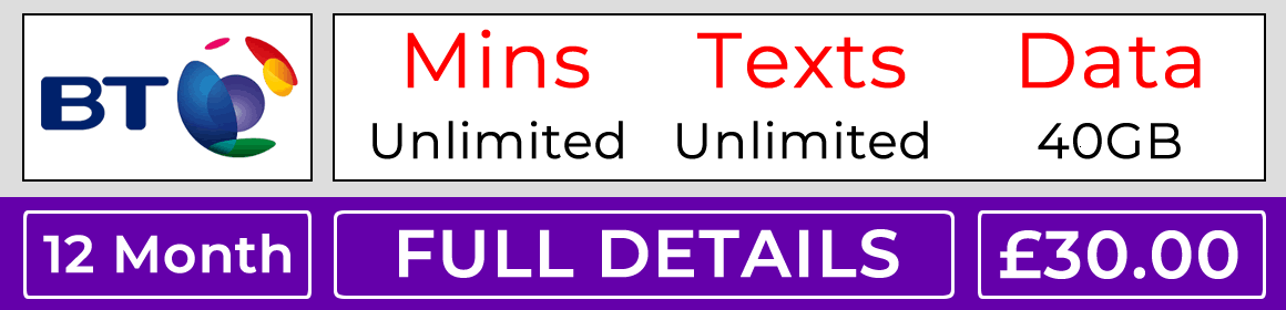 BT sim with unlimited minutes, unlimited texts and 40gb data